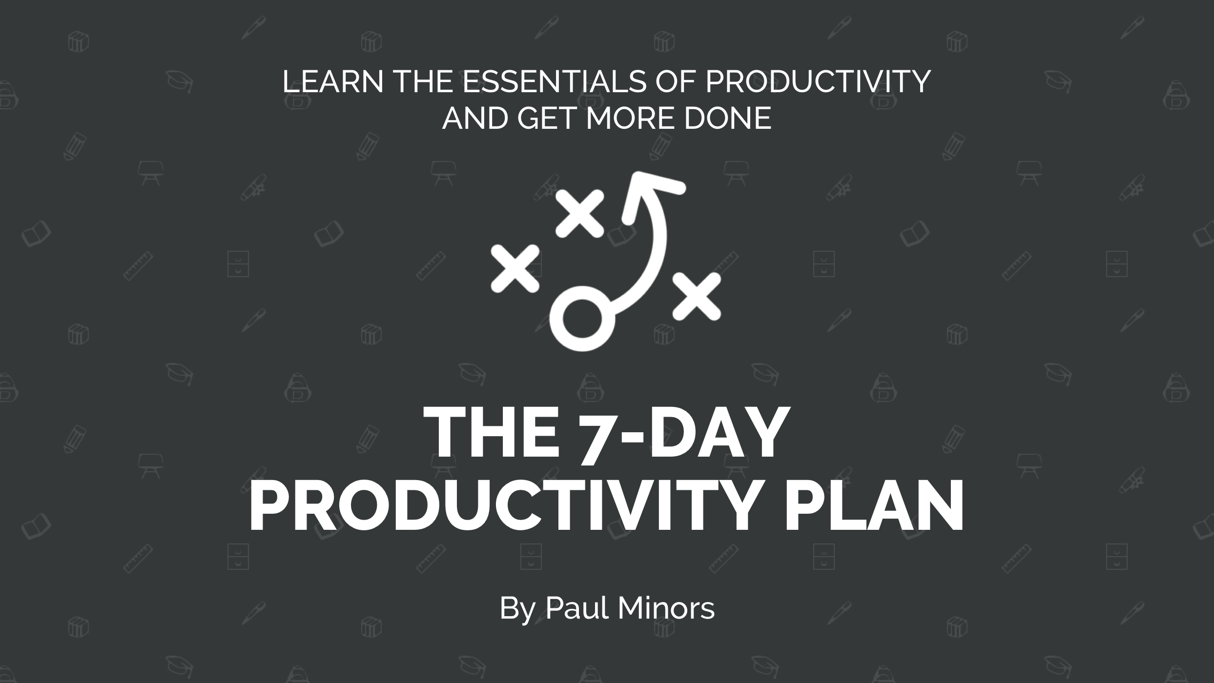 7-Day Productivity Plan | eBook | Paul Minors