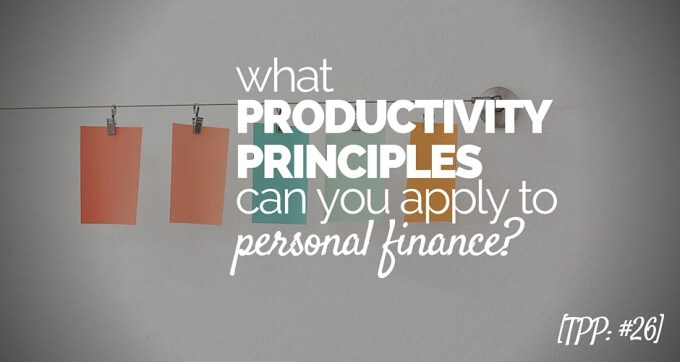 what productivity principles can you apply to personal finance