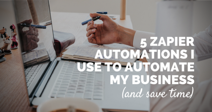 5 zapier automations i use to run my business