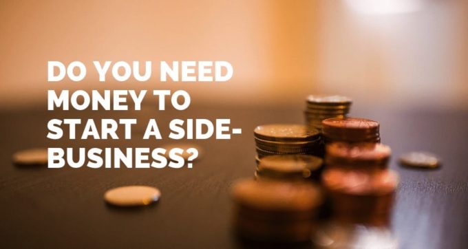 Do you need money to start a side-business
