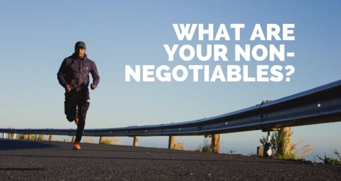 what are your non-negotiables