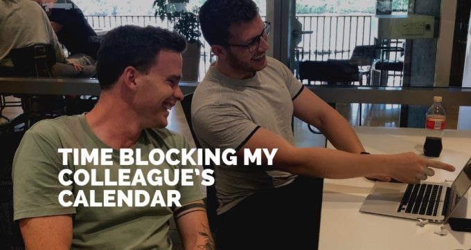 time blocking my collagues calendar
